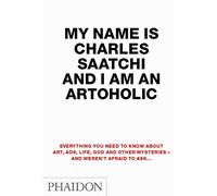 My Name is Charles Saatchi and I Am an Artoholic