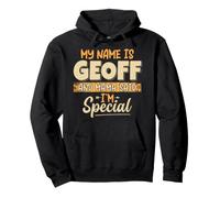 My Name is Geoff and Mama Said I'm Special Name Geoff Sweat à Capuche