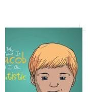 My Name Is Jacob And I Am Autistic