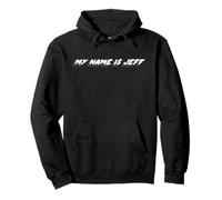 My Name is Jeff | Citation célèbre du Film des années 2000 Sweat à Capuche