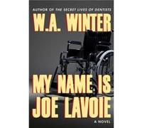 My Name is Joe LaVoie by W.A. Winter W.A. Winter (Auteur)