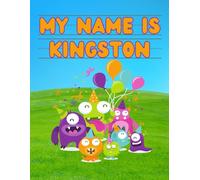 My Name Is Kingston | Silly Party Monsters | Personalized Tracing Practice Worksheet Workbook | Learn How To Write Your Name | Homeschool Preschool Pre-K | Ages 3-6