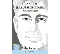My Name is Kreussenheimer: IX: Carpe Diem