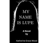 My Name Is Lupe