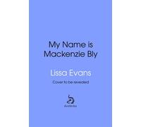 My Name is MacKenzie Bly - Lissa Evans - Transworld digital - ebook (ePub) - Livre