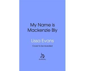 My Name is MacKenzie Bly - Lissa Evans - Transworld digital - ebook (ePub) - Livre