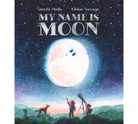 My Name Is Moon A fact-filled celebration of the moon for young children - Smriti Halls - Two Hoots - ebook (ePub) - Livre