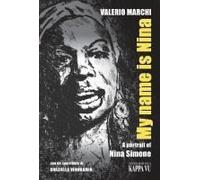 My Name Is Nina. A Portrait Of Nina Simone