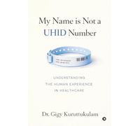 My Name is Not a UHID Number: Understanding the Human Experience in Health Care