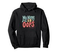My Name is Oops Funny Text Messages Funny Humour Citations Sweat à Capuche