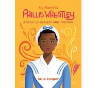 My Name Is Phillis Wheatley – Une histoire d'esclavage et de liberté – Kids Can Press