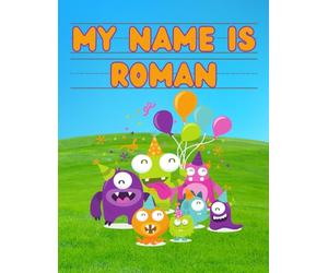 My Name Is Roman | Silly Party Monsters | Personalized Tracing Practice Worksheet Workbook | Learn How To Write Your Name | Homeschool Preschool Pre-K | Ages 3-6