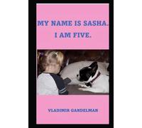 MY NAME IS SASHA. I AM FIVE.
