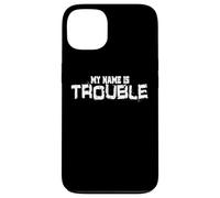 My Name Is Trouble problème dire pour fou Troublemaker Coque pour iPhone 13
