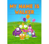 My Name Is Walker | Silly Party Monsters | Personalized Tracing Practice Worksheet Workbook | Learn How To Write Your Name | Homeschool Preschool Pre-K | Ages 3-6