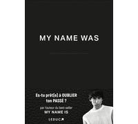 My name was Es-tu prêt(e) à oublier ton passé ? - Lythan Cottaz - Leduc S. - broché - Guide