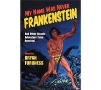 My Name Was Never Frankenstein - Bryan Furuness - Indiana University Press - Livre en Anglais - Hardback Bryan FurunessBryan Furuness (Auteur)