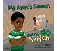 My Names Sammy and Im No Snitch by Jeff Jeff Tucker Tucker Jeff Jeff Tucker Tucker (Auteur)