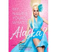 My Name's Yours, What's Alaska?