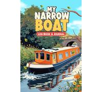 My Narrowboat Log Book & Journal: Create a Lasting Record of your Precious Boating Memories. Features Handy Checklists & Sections to Record Important ... A Lovely Gift for Canal Boat Enthusiasts.