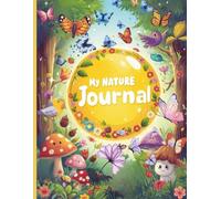 My Nature Journal: What Will You Discover Outdoors? | Half Lined, Half Plain Notebook A4: Art Therapy for Kids - Explore, Create, and Reflect Through Art and Writing