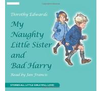 My Naughty Little Sister and Bad Harry by Edwards, Dorothy (2007)