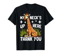 My Neck's Up Here Thank You Girafe T-Shirt