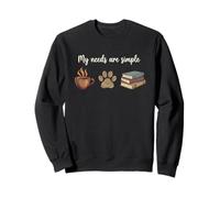 My Needs are Simple Coffee Books Paw Cozy Reader Pet Lover Sweatshirt