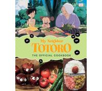 My Neighbor Totoro: The Official Cookbook
