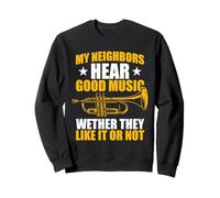 My Neighbors Hear Good Music Trompette Sweatshirt