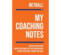 My Netball Coaching: Note making, diagrams and doodles for netball tactics, training drills, games and matches