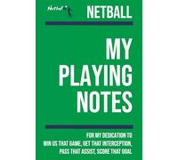 My Netball Playing: [Northern Ireland] Note making, planning, goal setting, tactics, diagrams, training drills, fitness, games and matches for netball athletes