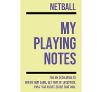 My Netball Playing: Note making, planning, goal setting, tactics, diagrams, training drills, fitness, games and matches for netball athletes