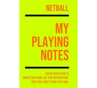 My Netball Playing: Note making, planning, goal setting, tactics, diagrams, training drills, fitness, games and matches for netball athletes