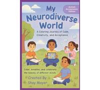 My Neurodiverse World - Autism Acceptance Edition: A Calming and Inclusive Coloring Book Celebrating Neurodiversity, Self-Acceptance, and Mindful Creativity