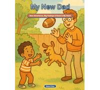 My New Dad: A Coloring Book About Welcoming a Stepdad - New Adventures, Big Feelings, and Room in My Heart