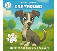 My New Friend Greyhound: A Fun Coloring and Activity Book for Kids Ages 4-10 About Their Favorite Dog Breed | Learn, Play, and Prepare for Your New Puppy