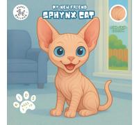 My New Friend Pink Skin Sphynx Cat: Coloring and Activity Book for Kids Ages 2-10 | Fun Mazes, Puzzles, and Responsible Pet Care Guide