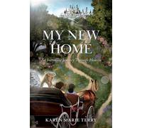 My New Home An Incredible Journey Through Heaven - Karen Marie Terry - Trilogy Christian Publishing - ebook (ePub) - Livre