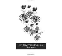 My New York Fashion Journal: Stylishly Illustrated Black And White Cover Makes The Perfect Notebook For Your New York City Break And Exciting Shopping Experience. The Artwork Is Subtly Infused On The