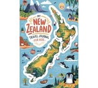 My New Zealand Travel Journal for Kids: A Guided Vacation Diary with 100 Fun Prompts to Capture Adventures, Nature & Culture
