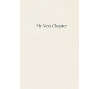 My Next Chapter: Your Space to Dream, Reflect, and Grow