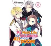 My Next Life as a Villainess All Routes Lead to Doom Volume 1 by Satoru Yamaguchi Satoru Yamaguchi , Translated by Shirley Yeung , Illustrated by Nami Hidaka (Auteur)