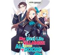 My Next Life as a Villainess: All Routes Lead to Doom! Volume 10 (Light Novel)