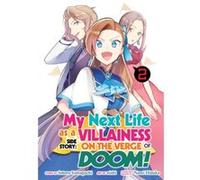 My Next Life as a Villainess Side Story: On the Verge of Doom! (Manga) Vol. 2