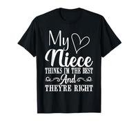 My Niece Thinks I'm the Best and They Right Aunt T-Shirt