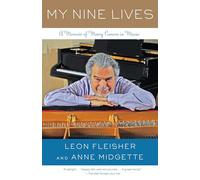 My Nine Lives by Anne Midgette Leon Fleisher, Anne Midgette (Auteur)