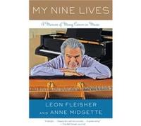 My Nine Lives by Anne Midgette Leon Fleisher, Anne Midgette (Auteur)