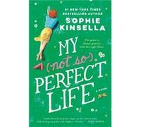 My Not So Perfect Life A Novel by Sophie Kinsella Sophie Kinsella (Auteur)