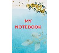 MY NOTEBOOK: A Space for Your Thoughts, Dreams, and Ideas
